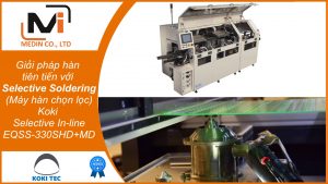 Giải pháp hàn PCB tiên tiến với Selective Soldering In-line (Máy hàn điểm) Koki EQSS-330SHD+MD